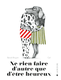 Ne rien faire d'autre que d'être heureux